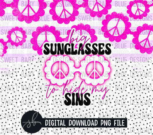 Big sunglasses to hide my sins- Summer- 20 oz. skinny tumbler- 2022 -PNG file- Digital Download