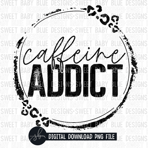 Caffeine addict- Single color- 2022 - PNG file- Digital Download