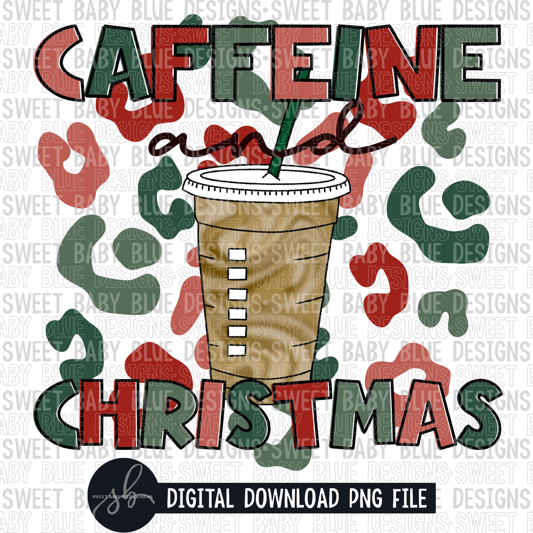 Caffeine and Christmas- Christmas- 2022 - PNG file- Digital Download