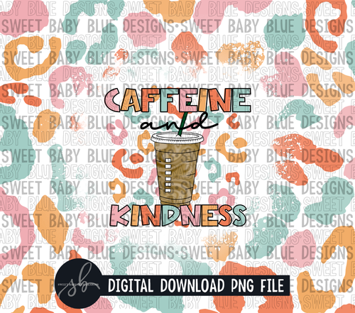 Caffeine and kindness-Leopard- 20 oz. skinny tumbler- 2022 -PNG file- Digital Download