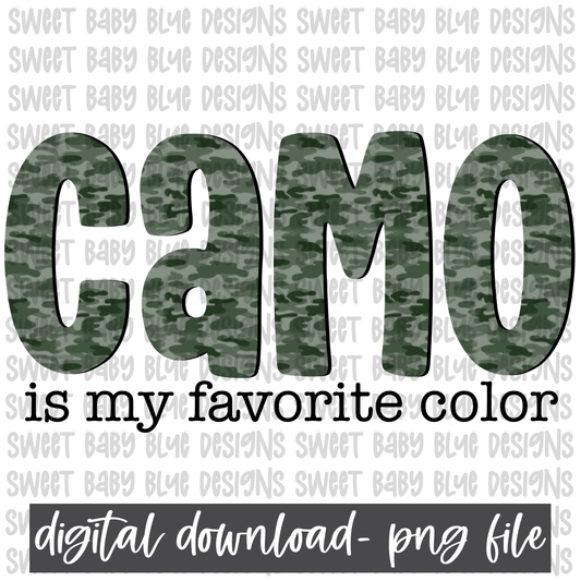Camo is my favorite color- PNG file- Digital Download