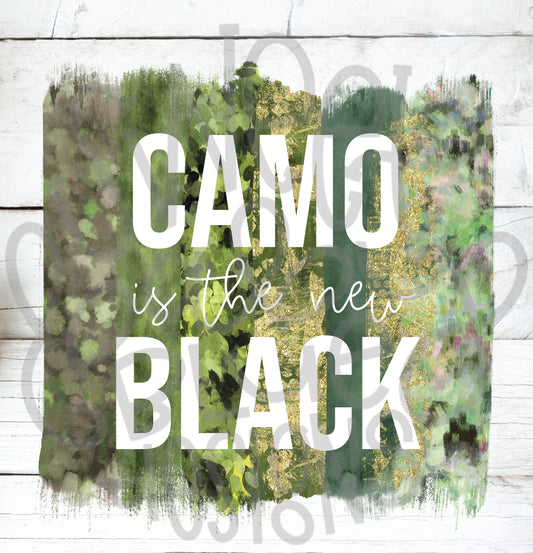 Camo is the new Black- PNG file- Digital Download