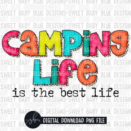 Camping life is the best life- Summer- 2022- PNG file- Digital Download