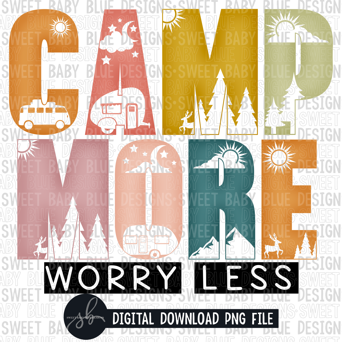 Camp more worry less- 2022- PNG file- Digital Download