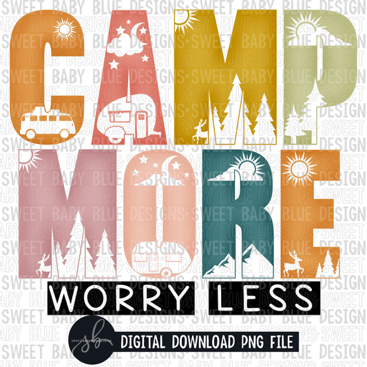 Camp more worry less- 2022- PNG file- Digital Download