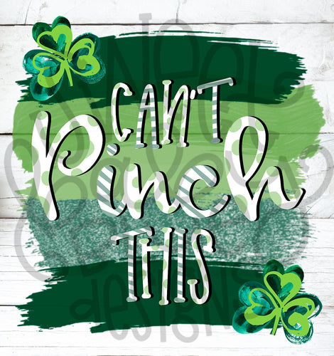 Can't pinch this- St. Patrick's Day- PNG file- Digital Download
