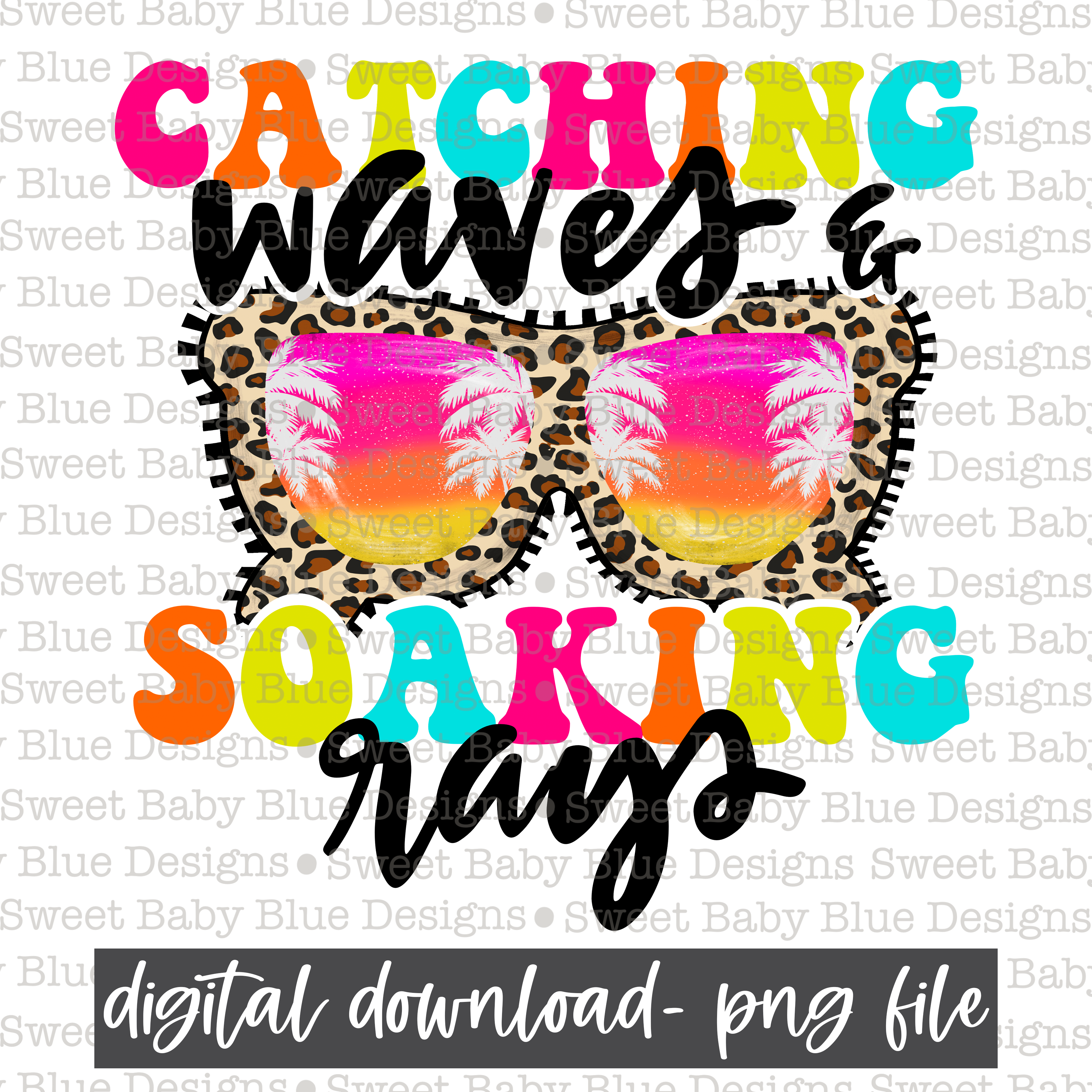Catching waves & soaking rays- Summer- 2021- PNG file- Digital Downloa ...
