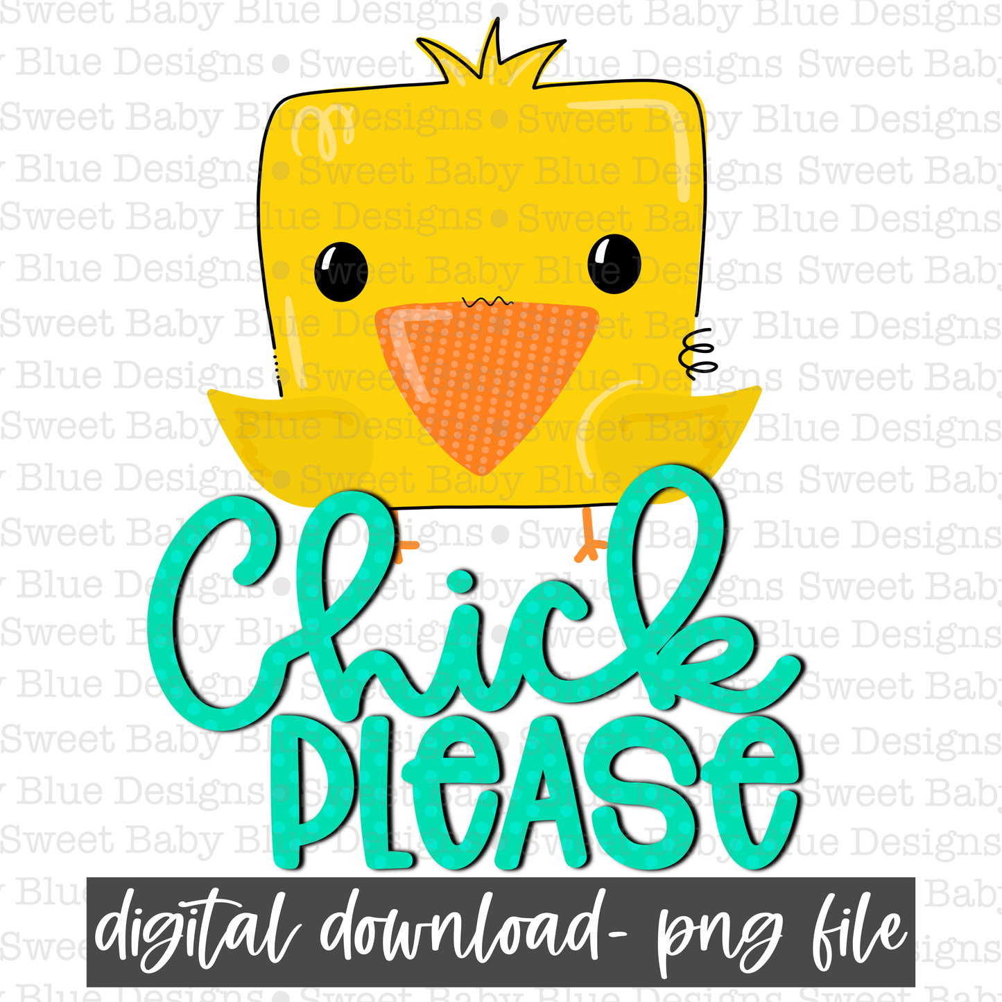 Chick please- Easter- PNG file- Digital Download