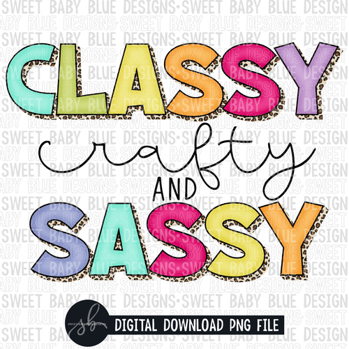 Classy crafty and sassy- 2022- PNG file- Digital Download