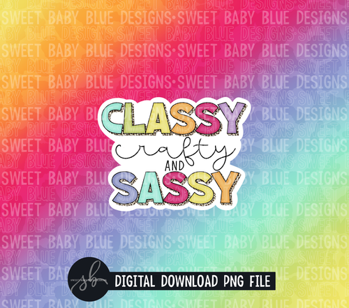 Classy crafty and sassy- 20 oz. skinny tumbler- 2022 -PNG file- Digital Download