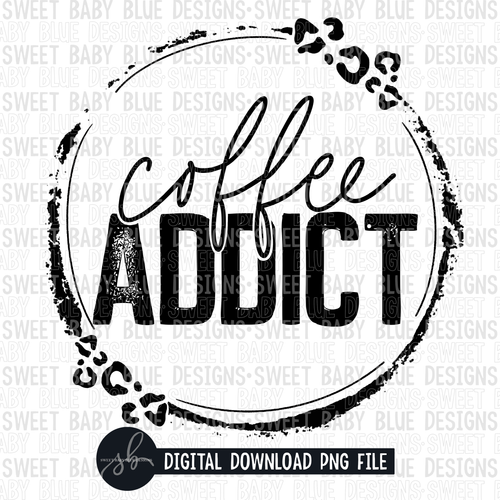 Coffee addict- Single color- 2022 - PNG file- Digital Download