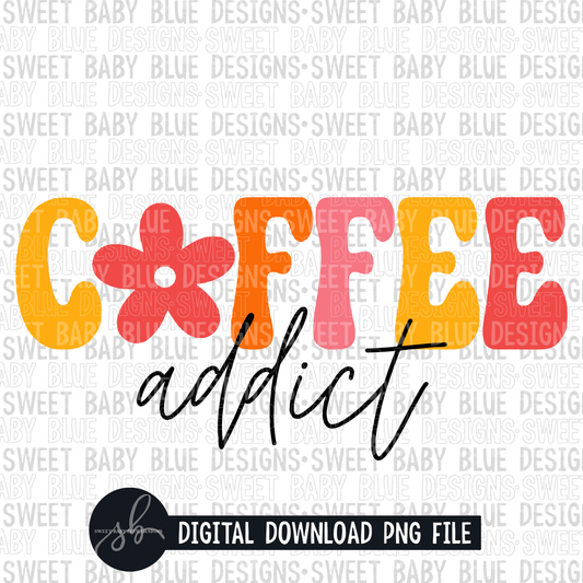 Coffee addict- Retro- Flower- 2022 - PNG file- Digital Download