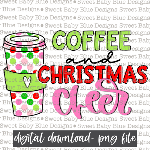 Coffee and Christmas cheer- Christmas- 2021- PNG file- Digital Download
