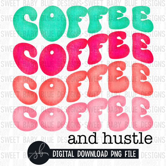 Coffee and hustle- 2022 - PNG file- Digital Download