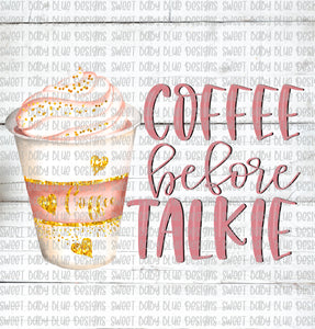 Coffee before talkie PNG file- Digital Download