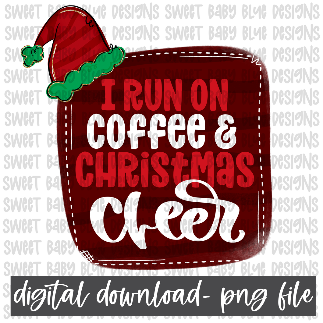 I run on coffee and Christmas cheer- Christmas- PNG file- Digital Download