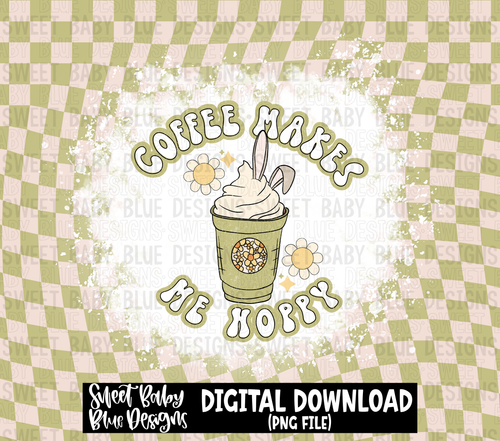 Coffee makes me hoppy- Easter- 20 oz. skinny tumbler- 2023 -PNG file- Digital Download