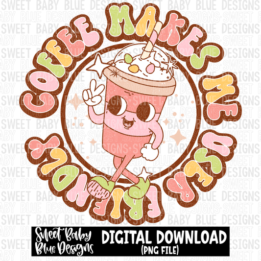 Coffee makes me user friendly - 2023- PNG file- Digital Download
