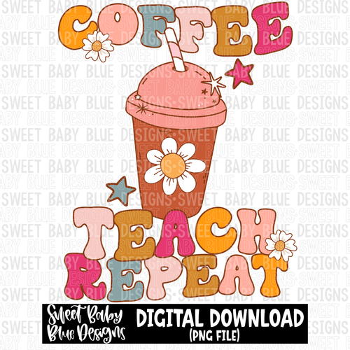 Coffee teach repeat- No smile face- 2023- PNG file- Digital Download