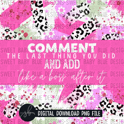 Comment the last thing you did and add like a boss to it- Interactive post - 2022 - PNG file- Digital Download