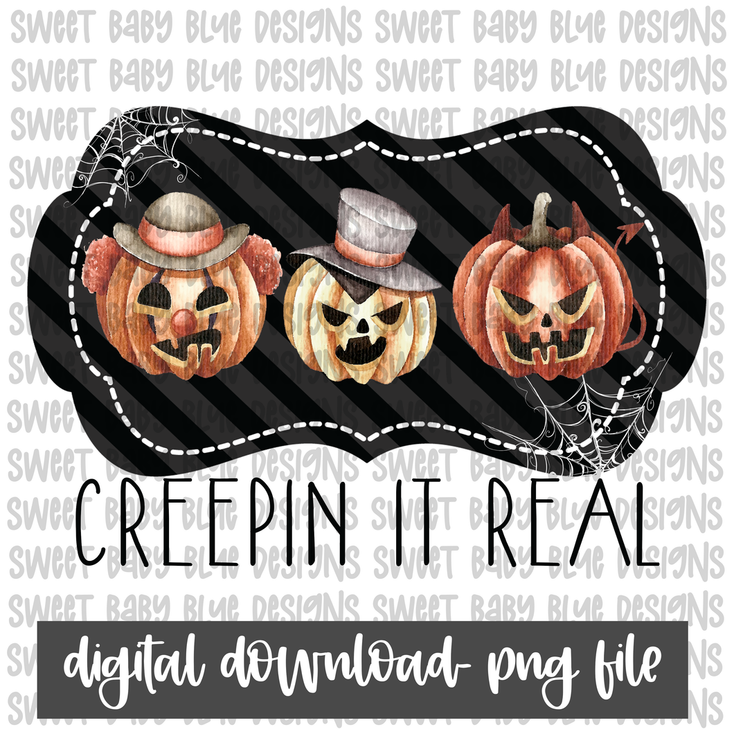 Creepin it real- Halloween- PNG file- Digital Download