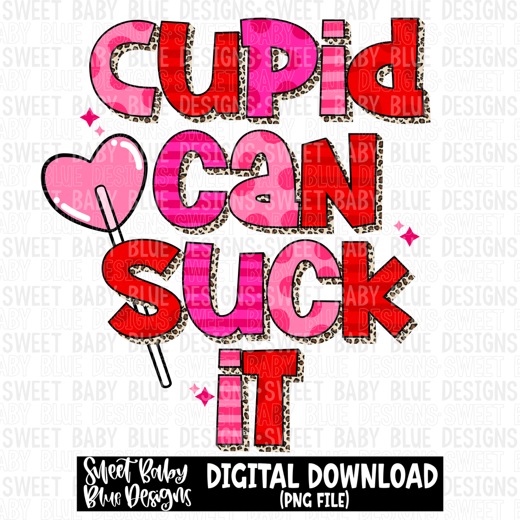 Cupid can suck it- Valentine's Day- 2023 - PNG file- Digital Download