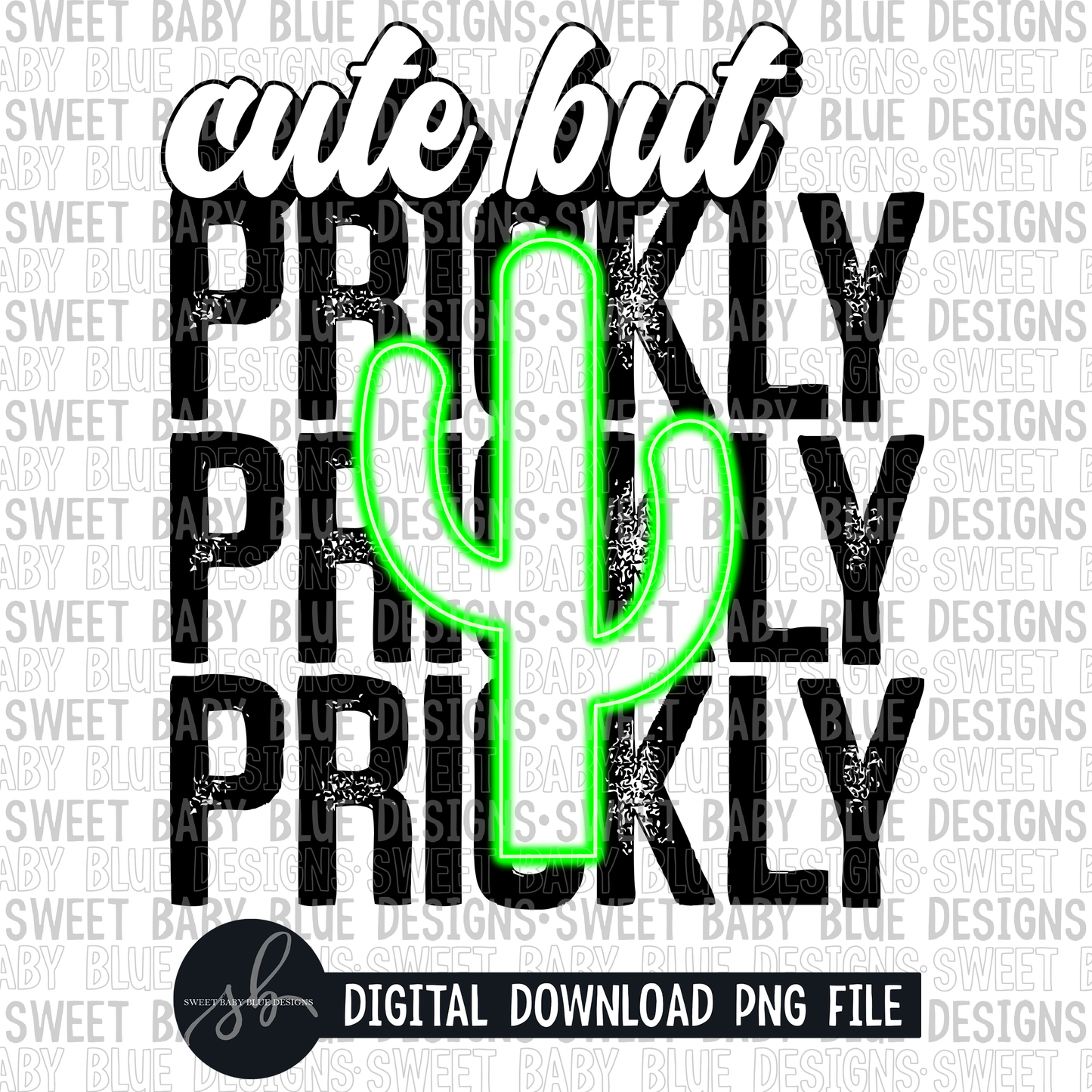 Cute but prickly- Neon- 2022 - PNG file- Digital Download