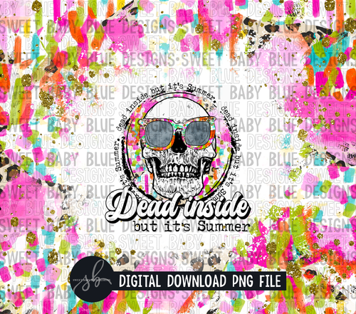 Dead inside but it's Summer- Summer- 20 oz. skinny tumbler- 2022 -PNG file- Digital Download
