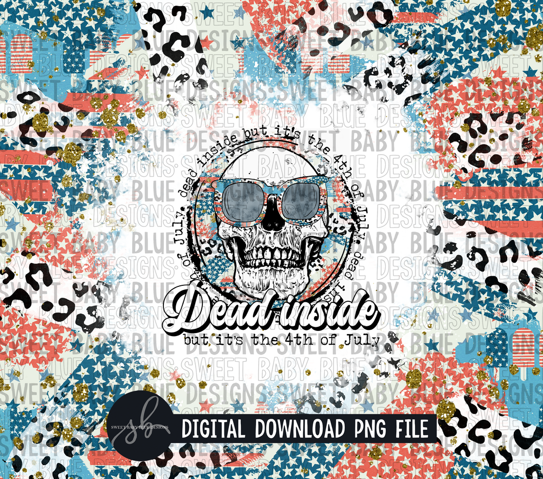 Dead inside but it's the 4th of July- Summer- 20 oz. skinny tumbler- 2022 -PNG file- Digital Download