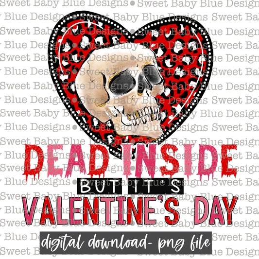Dead inside but it's Valentine's Day - 2021- Valentines day- PNG file- Digital Download