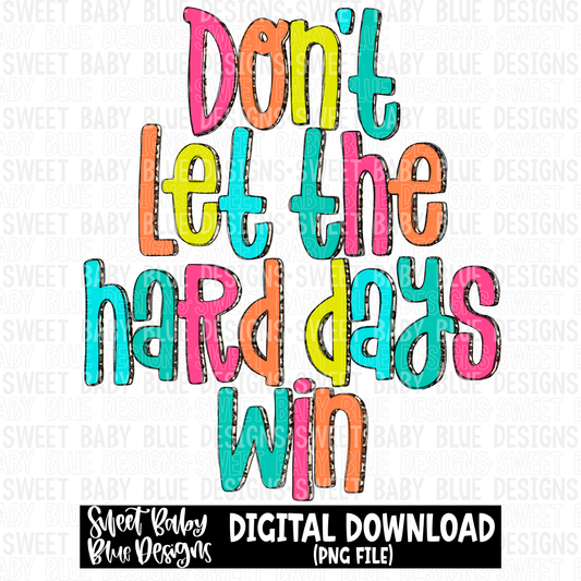 Don't let the hard days win- Leopard-  2023 - PNG file- Digital Download
