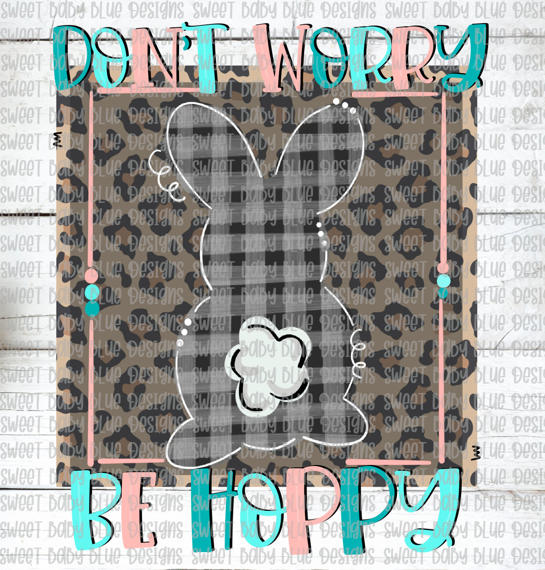 Don't worry be Hoppy- Easter- PNG file- Digital Download