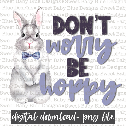 Don't worry be hoppy- Boy- Easter - PNG file- Digital Download