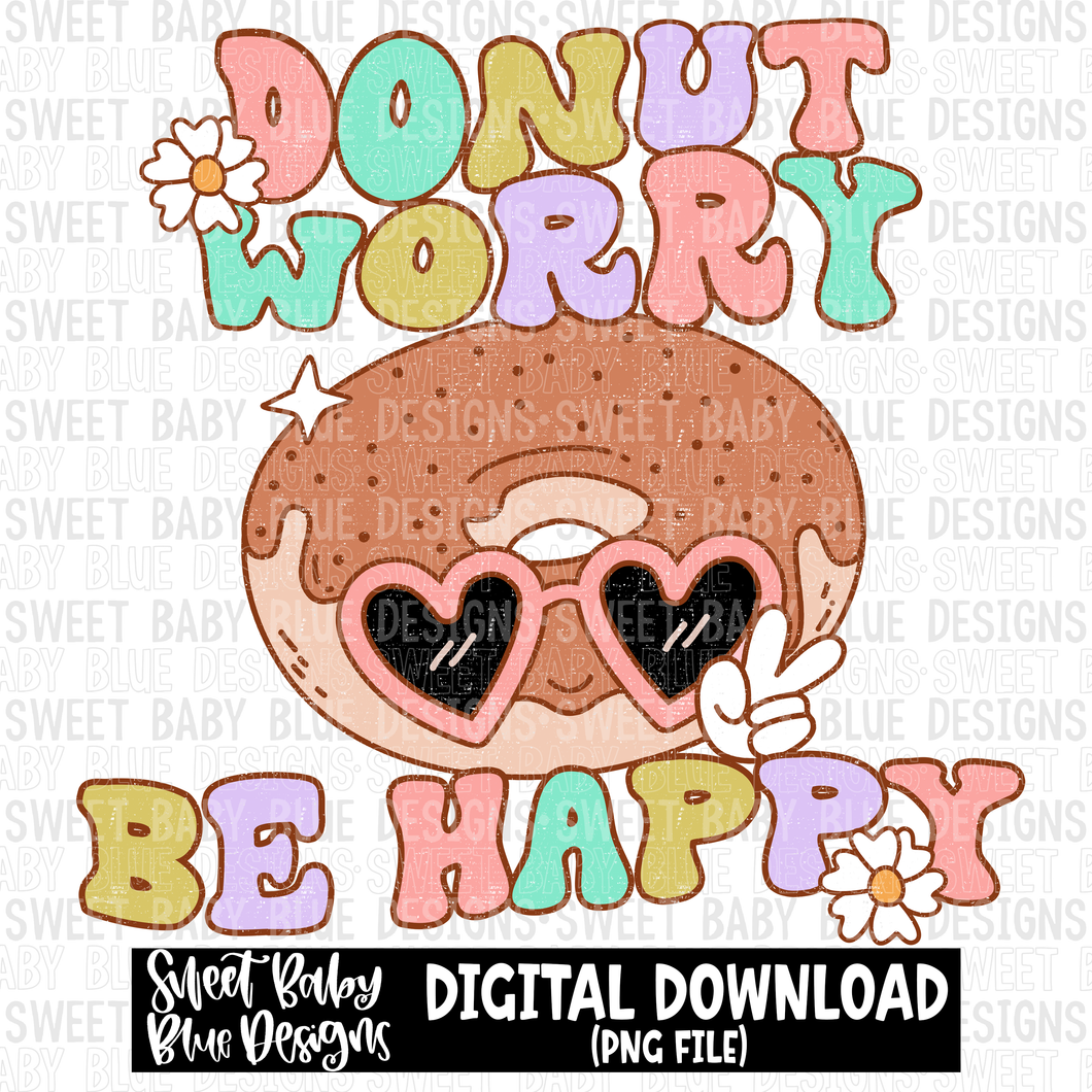 Donut worry be happy - 2023- PNG file- Digital Download