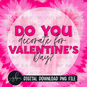 Do you decorate for Valentine's Day - Interactive post - 2022 -PNG file- Digital Download