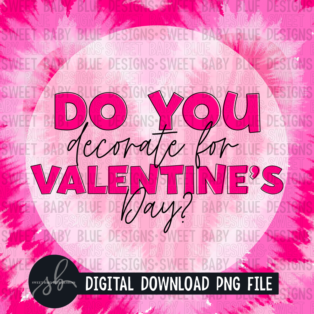 Do you decorate for Valentine's Day - Interactive post - 2022 -PNG file- Digital Download