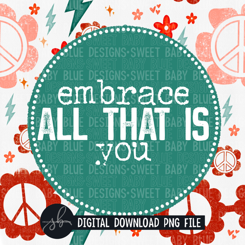 Embrace all that is you- Interactive post- 2022- PNG file- Digital Download