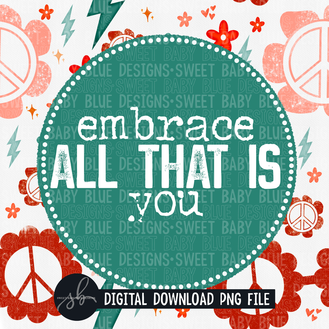 Embrace all that is you- Interactive post- 2022- PNG file- Digital Download