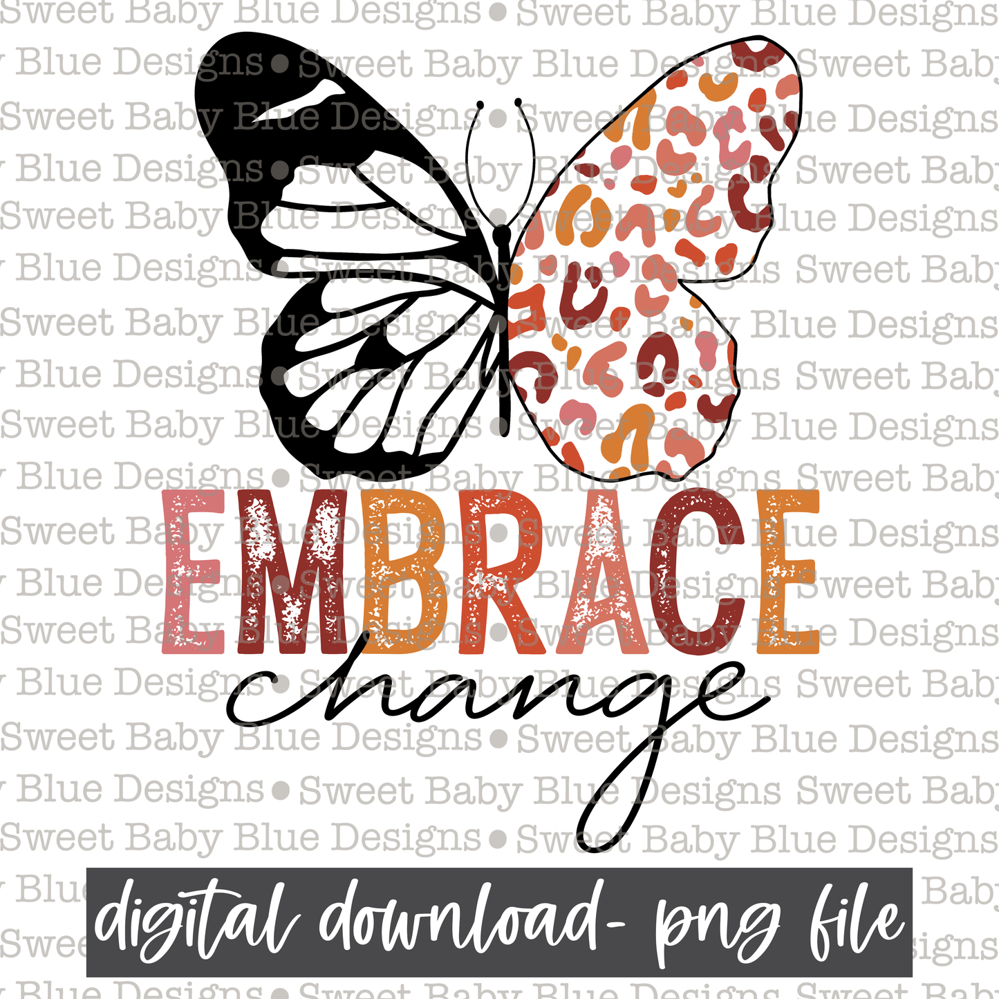 Embrace change- Butterfly- Leopard- 2021- PNG file- Digital Download