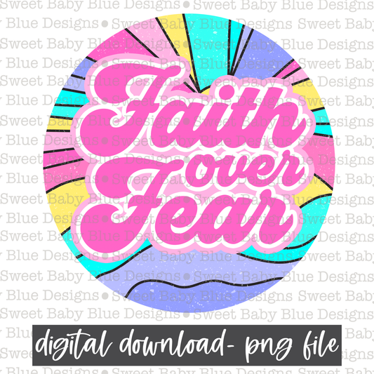 Faith over fear- 2021- PNG file- Digital Download