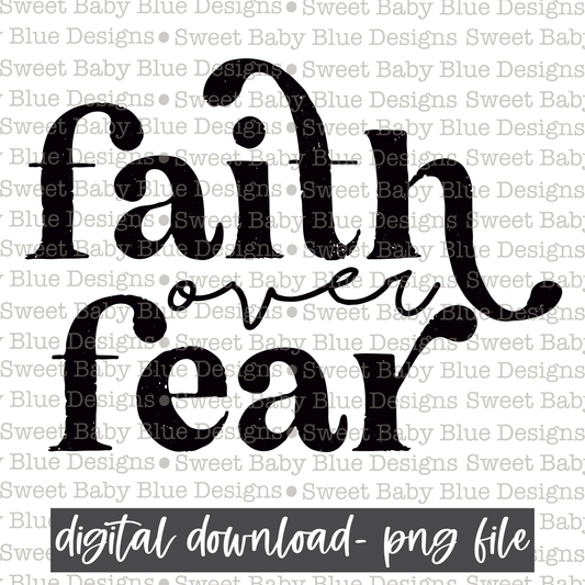 Faith over fear- Single color - 2021- PNG file- Digital Download