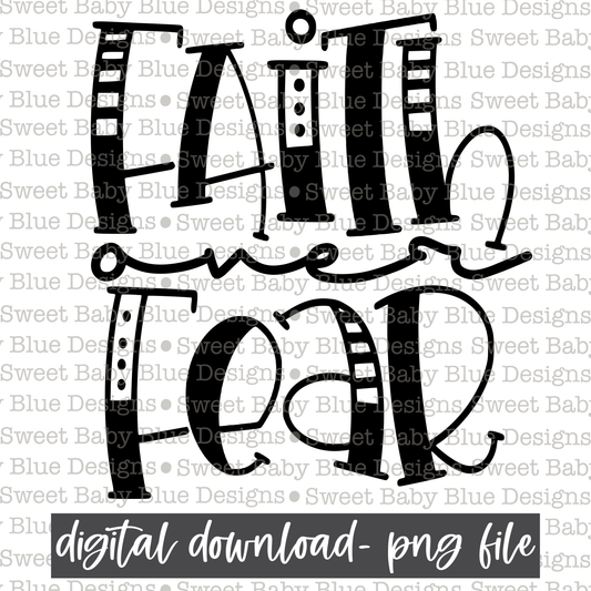 Faith over fear- Single color - 2021- PNG file- Digital Download