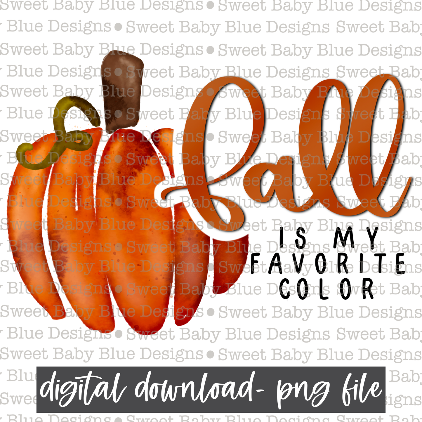 Fall is my favorite color- Fall - 2021- PNG file- Digital Download