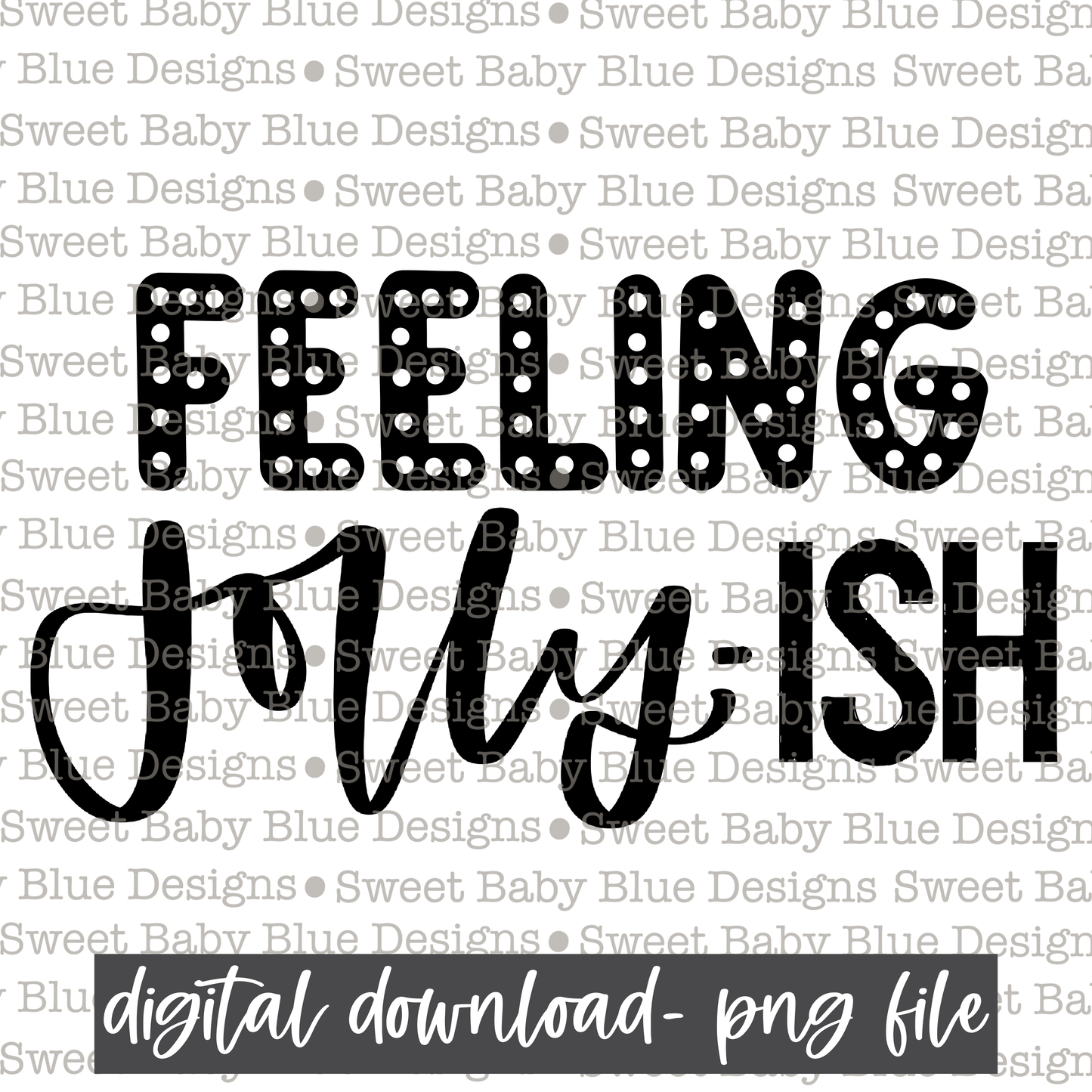 Feeling jolly-ish - Single color- Christmas -  PNG file- Digital Download