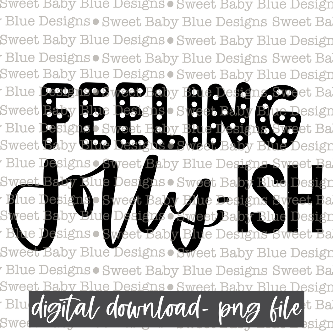 Feeling jolly-ish - Single color- Christmas -  PNG file- Digital Download