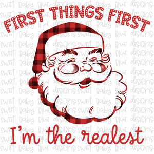 First things first i'm the realest- Christmas- PNG file- Digital Download