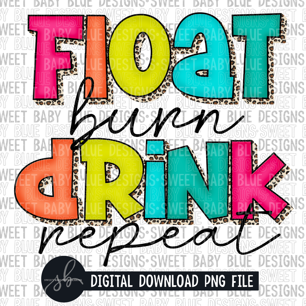 Float burn drink repeat- Summer- 2022- PNG file- Digital Download