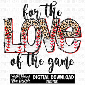 For the love of the game- Baseball - 2023 - PNG file- Digital Download