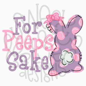 For peeps sake- Easter - PNG file- Digital Download