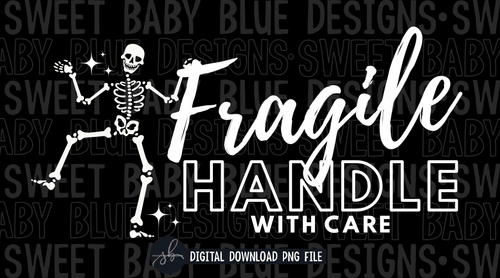 Fragile handle with care skeleton- Thermal Sticker- Designed in 2.25 x 1.25- 2022 -  PNG file- Digital Download